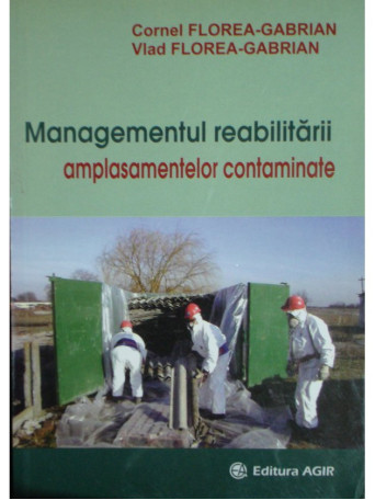 Cornel Florea-Gabrian - Managementul  reabilitarii amplasamentelor contaminate - 2011 - Brosata