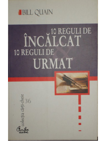 Bill Quain - 10 reguli de incalcat, 10 reguli de urmat - 2002 - Brosata