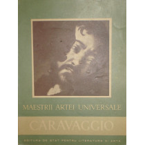 Caravaggio - Maestrii artei universale