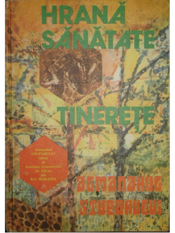 Almanahul stuparului - Hrana, sanatate, tinerete - 1983 - Cartonata