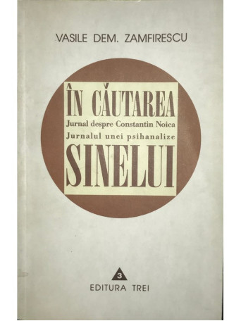 Vasile Dem. Zamfirescu - In cautarea sinelui - 1999 - Brosata