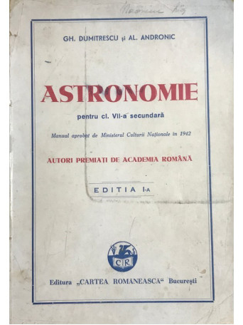 Gh. Dumitrescu - Astronomie pentru cl. VII-a secundara - 1942 - Brosata