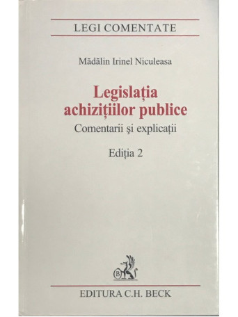 Madalin Irinel Niculeasa - Legislatia achizitiilor publice - editia 2 - 2009 - Cartonata