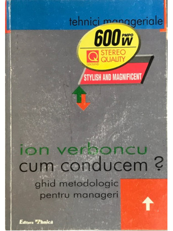 Ion Verboncu - Cum conducem? Ghid metodologic pentru manageri - 2000 - Brosata