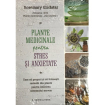 Plante medicinale pentru stres si anxietate