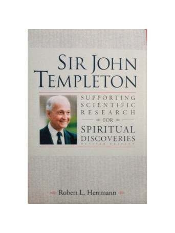 Robert L. Herrmann - Sir John Templeton - Supporting scientific research for spiritual discoveries - 2004 - Brosata