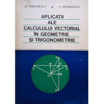 Aplicatii ale calculului vectorial in geometrie si trigonometrie