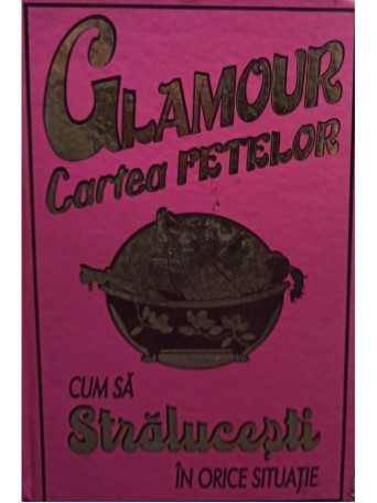 Glamour. Cartea fetelor - Cum sa stralucesti in orice situatie