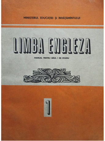 Anca Ionici - Limba engleza. Manual pentru anul I de studiu - 1986 - Brosata