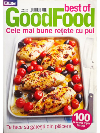 Best of GoodFood, vol. 5 - Cele mai bune retete cu pui