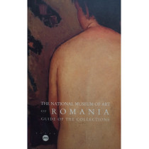 The National Museum of Art of Romania. Guide of the collections