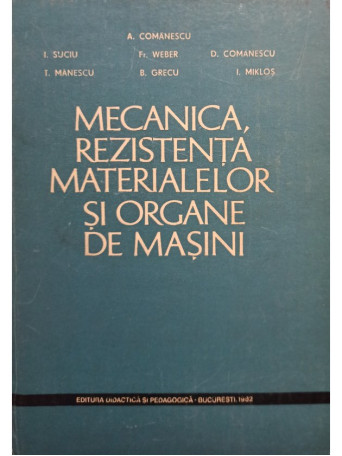 Mecanica, rezistenta materialelor si organe de masini