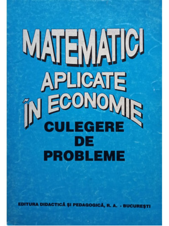 O. Popescu - Matematici aplicate in economie - 1999 - Brosata