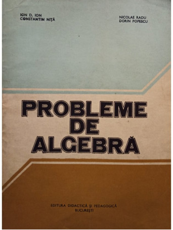 Ion D. Ion - Probleme de algebra - 1981 - Brosata