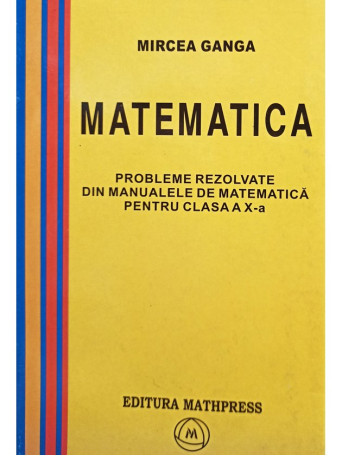 Probleme rezolvate din manualele de matematica pentru clasa a Xa