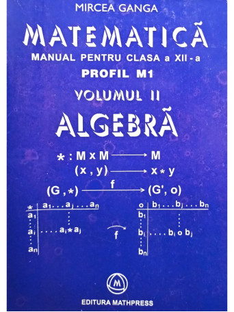 Matematica, manual pentru clasa a XII-a profil M1. Algebra, vol II