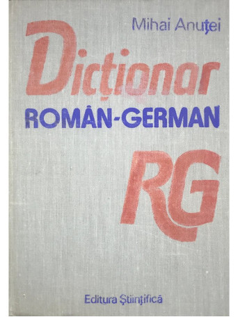 Mihai Anutei - Dictionar roman - german - 1990 - Cartonata