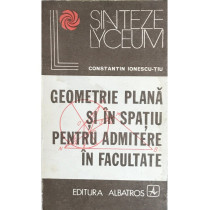 Geometrie plana si in spatiu pentru admitere in facultate