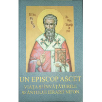 Un episcop ascet - Viata si invataturile Sfantului Ierarh Nifon