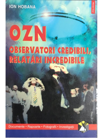 OZN - Observatori credibili, relatari incredibile