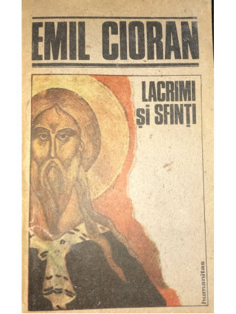 Emil Cioran - Lacrimi si sfinti - 1991 - Brosata