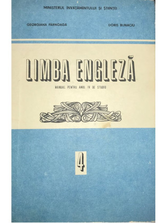 Georgiana Farnoaga - Limba engleza - Manual pentru anul IV de studiu - 1990 - Cartonata