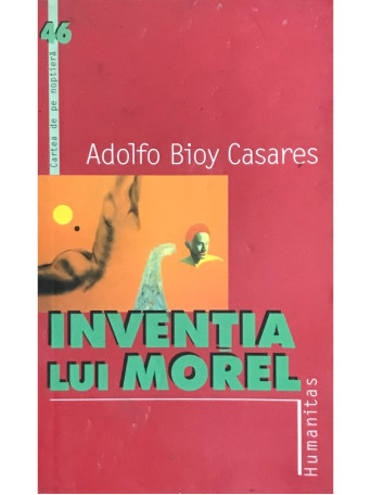 Adolfo Bioy Casares - Inventia lui Morel - 2003 - Brosata