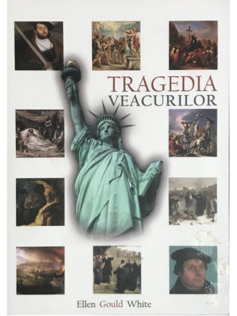 Ellen Gould White - Tragedia veacurilor - 2022 - Brosata