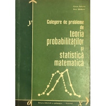 Culegere de probleme de teoria probabilitatilor si statistica matematica