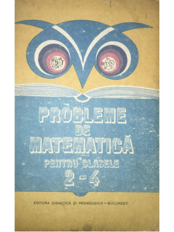 Carbunaru Constantin (coord.) - Probleme de matematica pentru clasele 2-4 - 1988 - Cartonata