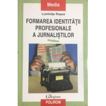 Formarea identitatii profesionale a jurnalistilor