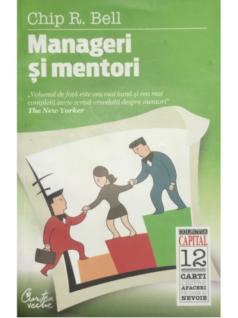 Chip R. Bell - Manageri si mentori - 2010 - Brosata