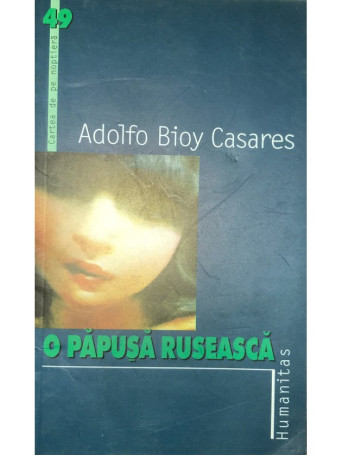 Adolfo Bioy Casares - O papusa ruseasca - 2003 - Brosata