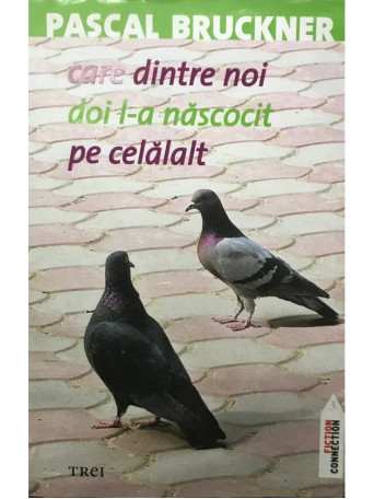 Care dintre noi doi l-a nascocit pe celalalt