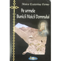 Pe urmele Bunicii Maicii Domnului