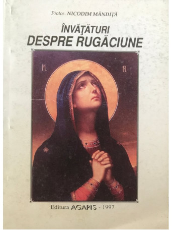 Protos. Nicodim Mandita - Invataturi despre rugaciune - 1997 - Brosata