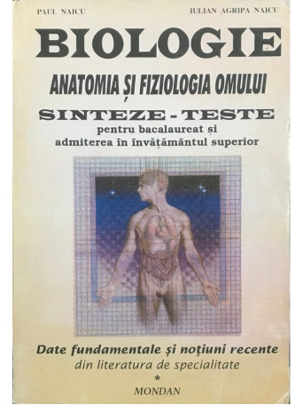 Paul Naicu - Biologie - Anatomia si fiziologia omului - 1996 - brosata