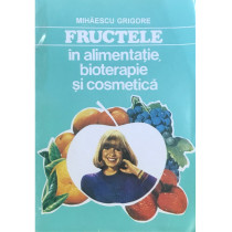 Fructele in alimentatie, bioterapie si cosmetica