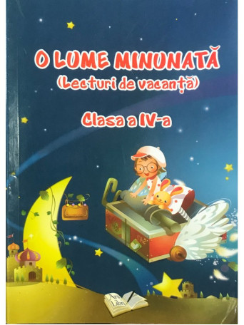 Adina Grigore (ed.) - O lume minunata - clasa a IV-a - 2019 - Brosata