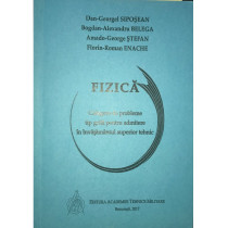 Fizica - Culegere de probleme tip grila pentru admitere in invatamantul superior tehnic