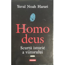 Homo deus - scurta istorie a viitorului