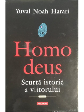 Homo deus - scurta istorie a viitorului