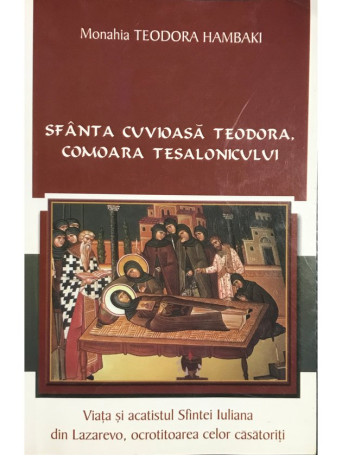 Sfanta Cuvioasa Teodora - Comoara Tesalonicului