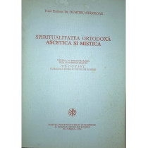 Spiritualitatea ortodoxa - Ascetica si mistica