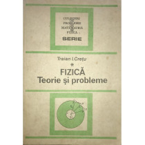 Fizica - Teorie si probleme