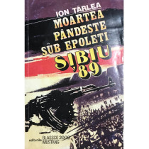 Moartea pandeste sub epoleti - Sibiu '89