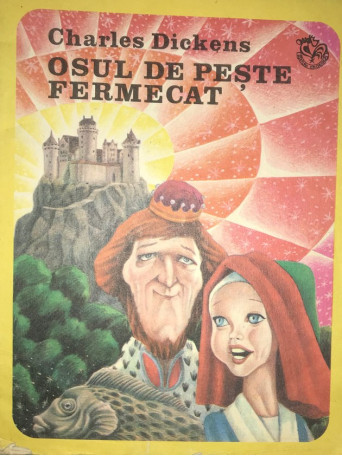 Charles Dickens - Osul de peste fermecat - 1975 - Brosata