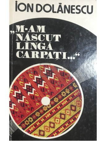 M-am nascut langa Carpati