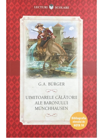 G. A. Burger - Uimitoarele calatorii ale baronului Munchhausen - 2017 - Brosata