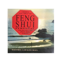 Feng Shui personal - Ghidul tau practic